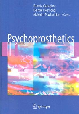 Psychoprosthetics by Gallagher, Pamela