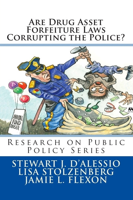 Are Drug Asset Forfeiture Laws Corrupting the Police? by Stolzenberg, Lisa