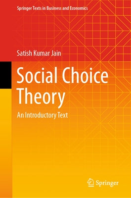 Social Choice Theory: An Introductory Text by Jain, Satish Kumar