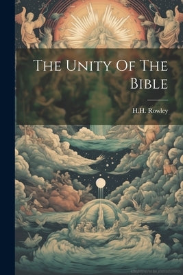 The Unity Of The Bible by Rowley, Hh