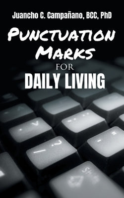 Punctuation Marks for Daily Living by Campañano, Juancho C.