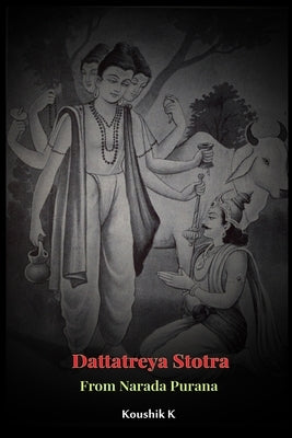 Dattatreya Stotra From Narada Purana by K, Koushik