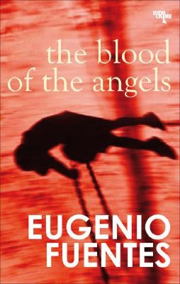 Blood of the Angels by Fuentes, Eugenio