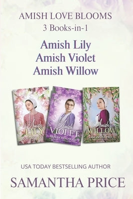 Amish Love Blooms Books 4- 6: Amish Romance by Price, Samantha