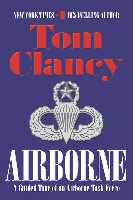 Airborne: A Guided Tour of an Airborne Task Force by Clancy, Tom
