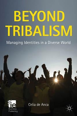 Beyond Tribalism: Managing Identities in a Diverse World by Loparo, Kenneth A.