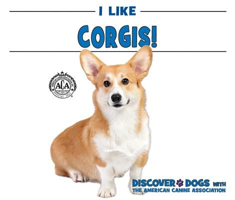 I Like Corgis! by Bozzo, Linda