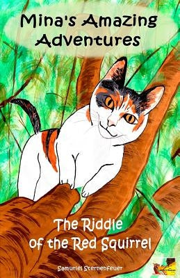Mina's Amazing Adventures - The Riddle of the Red Squirrel by Sternenfeuer, Samuriel
