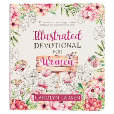 Illustrated Devotional for Women, 90 Devotions to Encourage Creative Reflection on God's Love and Care by Christian Art Gifts