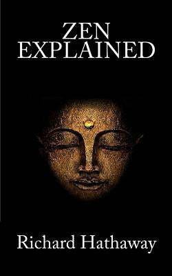 Zen Explained by Hathaway, Richard