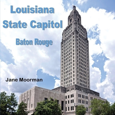 Louisiana State Capitol by Moorman, Jane