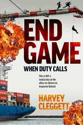 End Game: When Duty Calls by Cleggett, Harvey