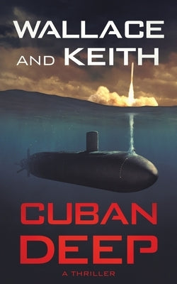 Cuban Deep: A Hunter Killer Novel by Wallace, George