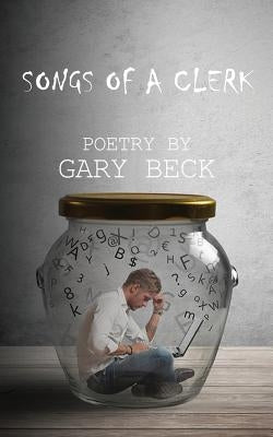 Songs of a Clerk by Beck, Gary