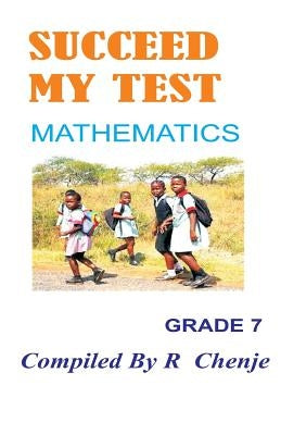 succeed my test: grade 7 mathematics by Chenje, Ranga