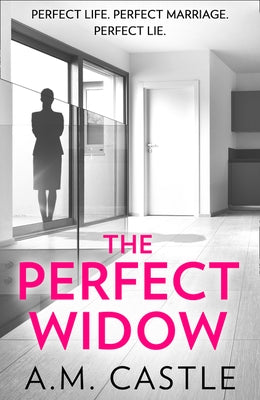 The Perfect Widow by Castle, A. M.