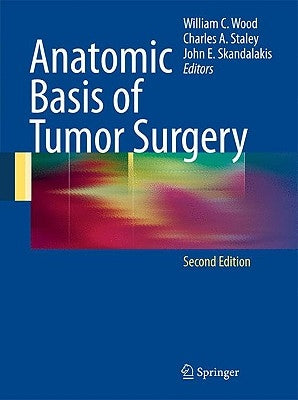 Anatomic Basis of Tumor Surgery by Wood, William C.