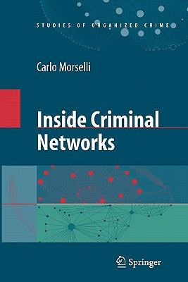Inside Criminal Networks by Morselli, Carlo