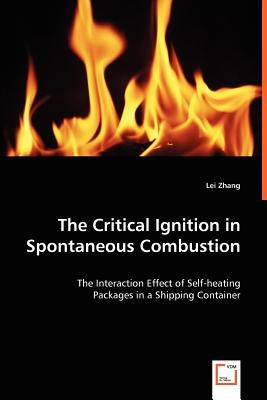 The Critical Ignition in Spontaneous Combustion by Zhang, Lei