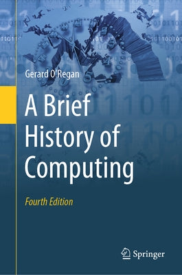 A Brief History of Computing by O'Regan, Gerard
