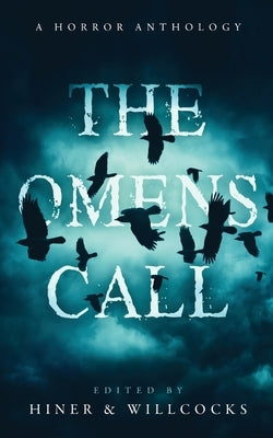 The Omens Call: A Horror Anthology by Willcocks, Daniel