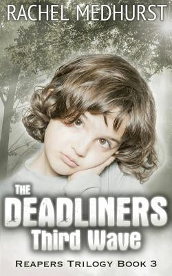 The Deadliners: Third Wave by Medhurst, Rachel