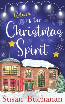 Return of the Christmas Spirit: one of those feel-good Christmas books that gives you a warm, fuzzy feeling by Buchanan, Susan