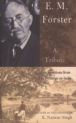 E.M.Forster a Tribute by Singh, K. Natwar