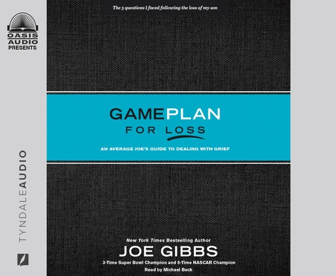 Game Plan for Loss: An Average Joe's Guide to Dealing with Grief by Gibbs, Joe