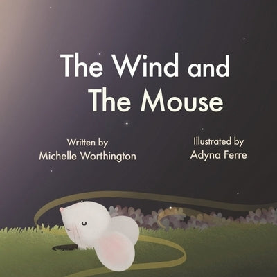 The Wind and the Mouse by Worthington, Michelle