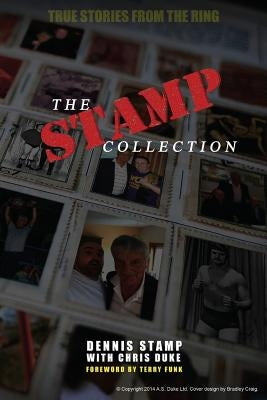 The Stamp Collection: A Collection of Short Stories from the worlds most famous unknown Wrestler by Duke, Chris