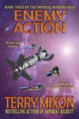 Enemy Action (Book 3 of The Imperial Marines Saga) by Mixon, Terry