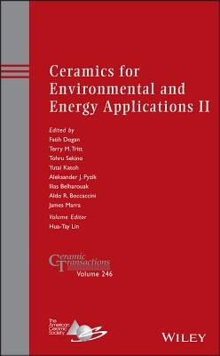 Ceramics for Environmental and Energy Applications II by Dogan, Fatih