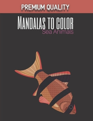 Sea Animals coloring mandalas - Premium Quality: Wonderful Mandalas for enthusiasts - Coloring Book Adults and Children Anti-Stress and relaxing (shar by Edition, Paper Color