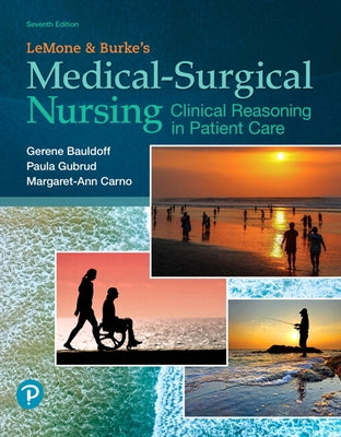 Lemone and Burke's Medical-Surgical Nursing: Clinical Reasoning in Patient Care Plus Mylab Nursing with Pearson Etext -- Access Card Package [With Acc by Bauldoff, Gerene