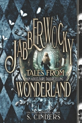 Jabberwocky: Tales from Wonderland by Cinders, S.