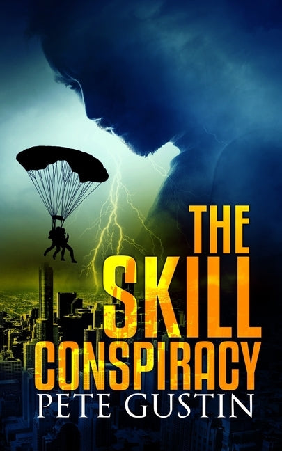 The Skill Conspiracy by Gustin, Pete