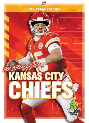 The Story of the Kansas City Chiefs by Shulman, Mark
