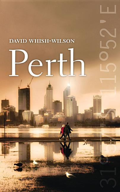 Perth by Whish-Wilson, David