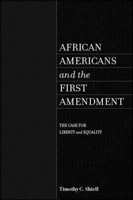 African Americans and the First Amendment by Shiell, Timothy C.