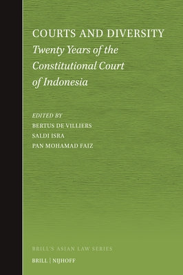 Courts and Diversity: Twenty Years of the Constitutional Court of Indonesia by De Villiers, Bertus