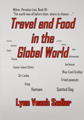 Travel and Food in the Global World by Veach Sadler, Lynn