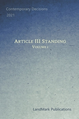 Article III Standing: Volume 1 by Publications, Landmark