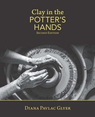 Clay in the Potter's Hands: Second Edition by Bradley, Adam