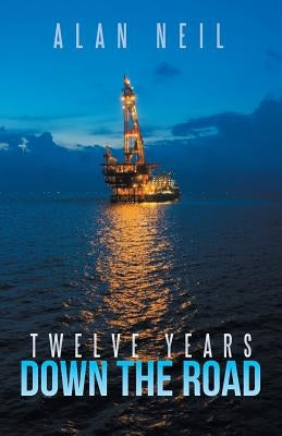 Twelve Years Down the Road by Neil, Alan