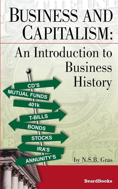 Business and Capitalism: An Introduction to Business History by Graf, N. S. B.