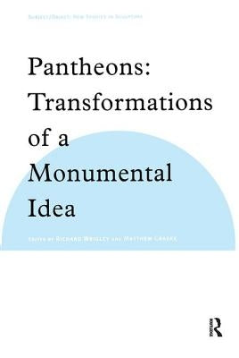 Pantheons: Transformations of a Monumental Idea by Craske, Matthew