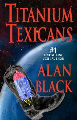 Titanium Texicans by Black, Alan