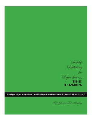 Desktop Publishing for Reproduction: The Basics by Hearring, Zepherine Tate