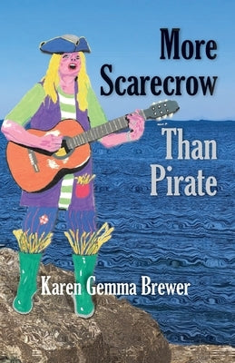 More Scarecrow Than Pirate by Brewer, Karen Gemma